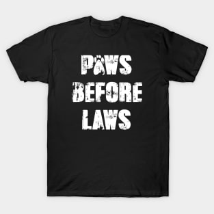 Paws Before Laws T-Shirt